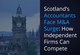 Scotlands-Accountants-Face-M&A-Surge-How-Independent-Firms-Can-Compete-FI