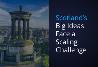 Scotland’s-Big-Ideas-Face-A-Scaling-Challenge